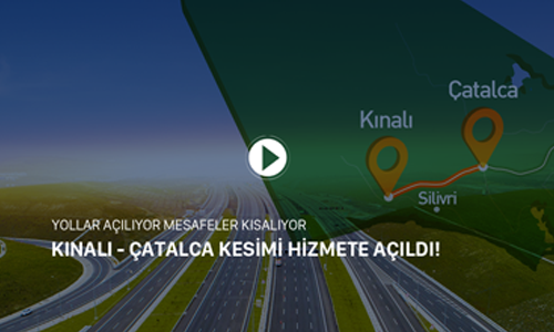 KINALI - ÇATALCA SECTION IS OPENED!