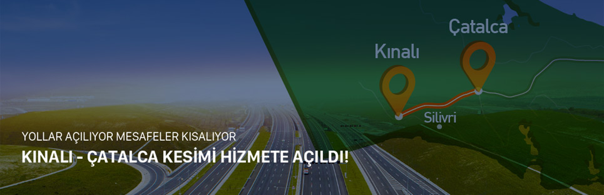 NORTH MARMARA MOTORWAY KINALI-ÇATALCA SECTION HAS BEEN PUT INTO SERVICE 